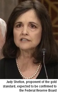 Judy Shelton proponent of the gold standard expected to be confirmed to the Federal Reserve Board