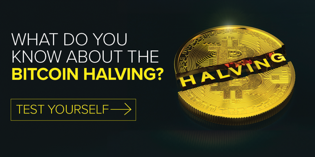 What Do You Know About The Bitcoin Halving? - Test Yourself!